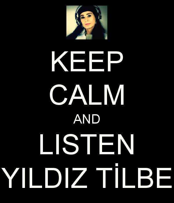 http://s7.picofile.com/file/8238954242/keep_calm_and_listen_yildiz_tilbe_1.png