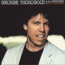 George Thorogood - Bad To The Bone