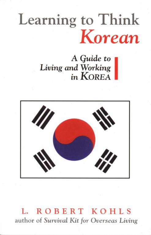 (Learning to Think Korean A Guide to Living and Working in Korea (The Interact Series